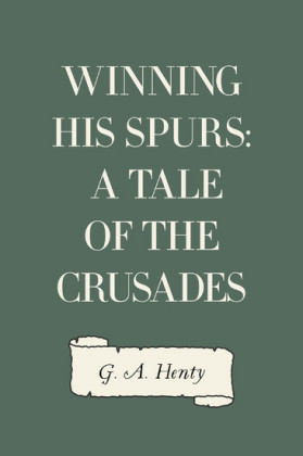 Winning His Spurs: A Tale of the Crusades