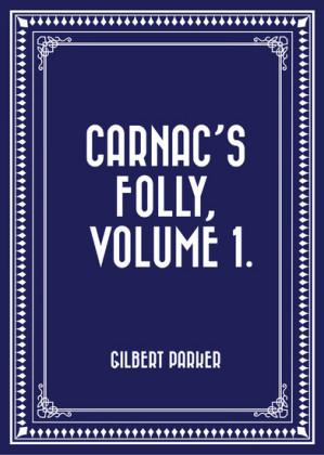 Carnac's Folly, Volume 1.