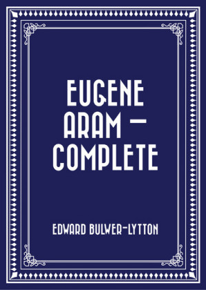 Eugene Aram - Complete
