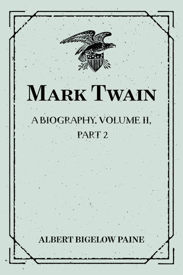 Mark Twain: A Biography. Volume II, Part 2: 1886-1900 main product photo