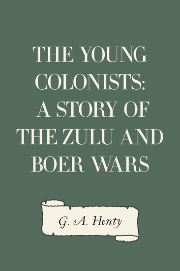The Young Colonists: A Story of the Zulu and Boer Wars main product photo