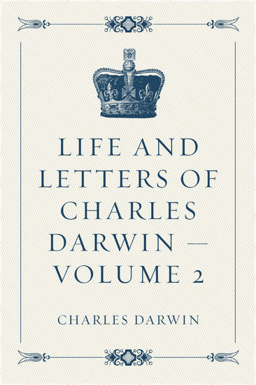 Life and Letters of Charles Darwin - Volume 2 main product photo