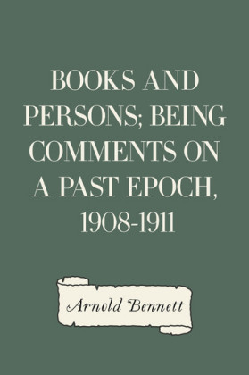 Books and Persons; Being Comments on a Past Epoch, 1908-1911