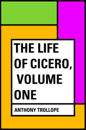 The Life of Cicero, Volume One