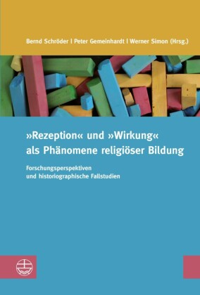 'Rezeption' und 'Wirkung' als Phänomene religiöser Bildung
