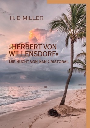 "Herbert von Willensdorf" Die Bucht von San Cristobal