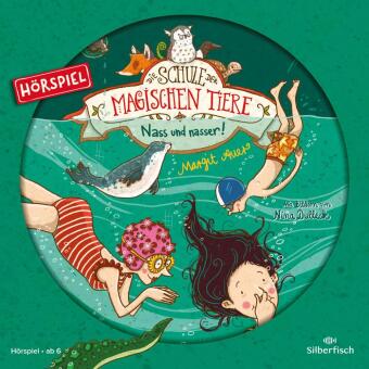 Die Schule der magischen Tiere - Hörspiele 6: Nass und nasser! Das Hörspiel, 1 Audio-CD
