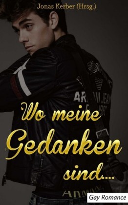 Wo meine Gedanken sind: Gay Romance