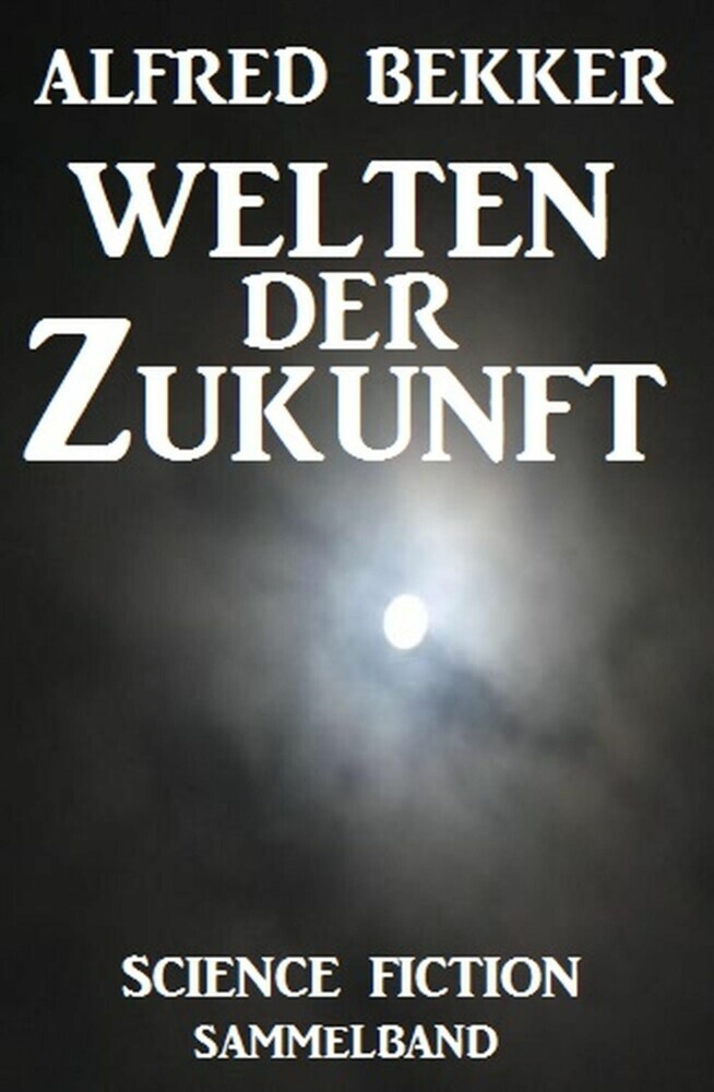 Welten der Zukunft: Science Fiction Sammelband main product photo