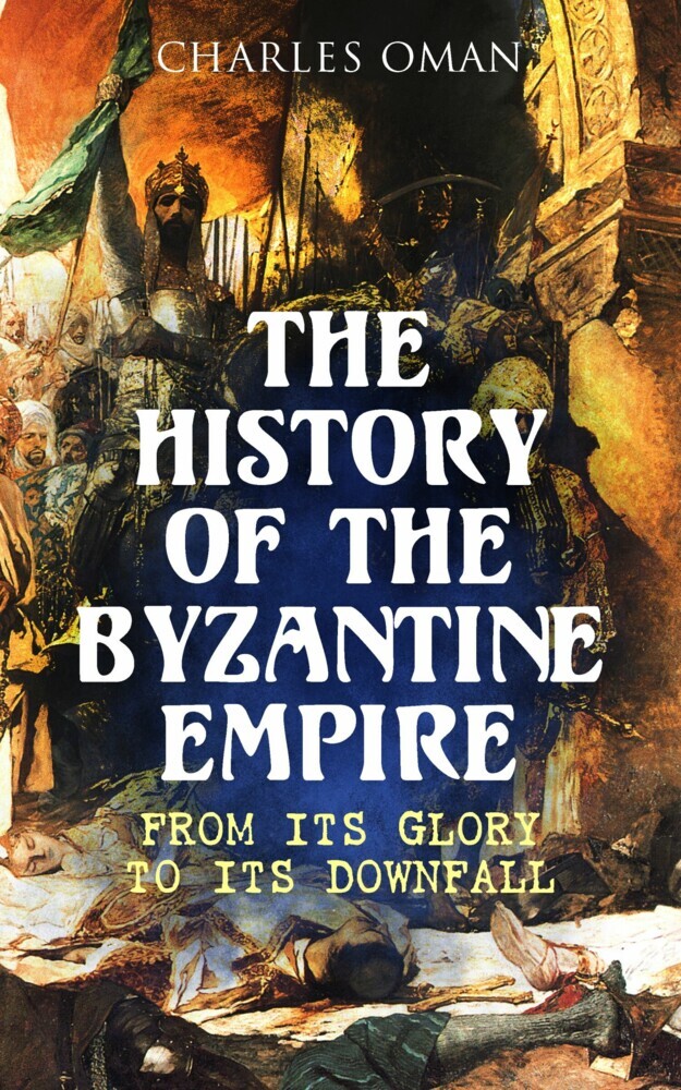 The History of the Byzantine Empire: From Its Glory to Its Downfall main product photo