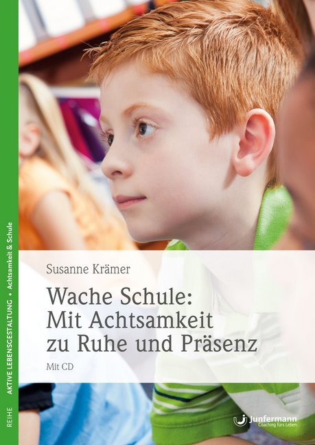 Wache Schule: Mit Achtsamkeit zu Ruhe und Präsenz, m. CD-ROM main product photo