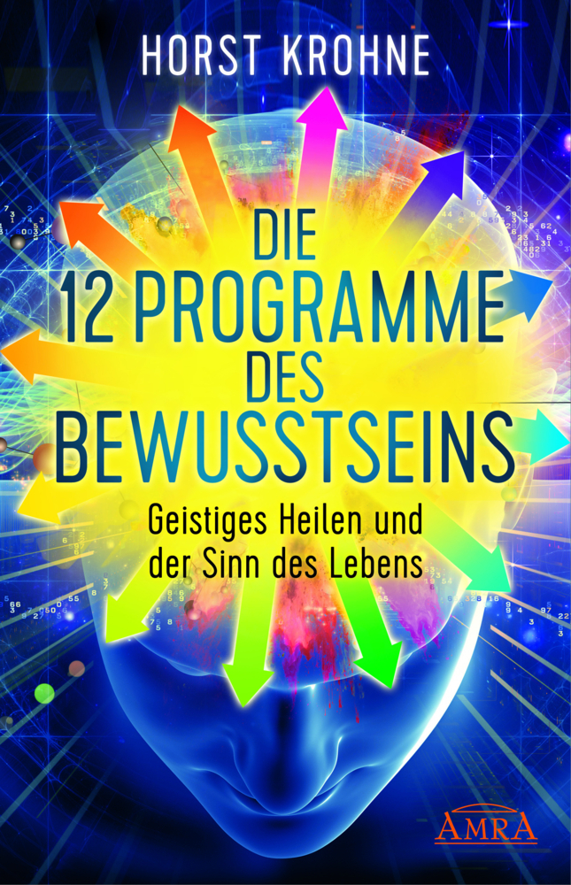 DIE 12 PROGRAMME DES BEWUSSTSEINS: Geistiges Heilen und der Sinn des Lebens main product photo