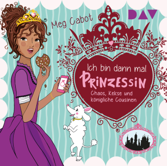 Ich bin dann mal Prinzessin - Chaos, Kekse und königliche Cousinen, 2 Audio-CDs