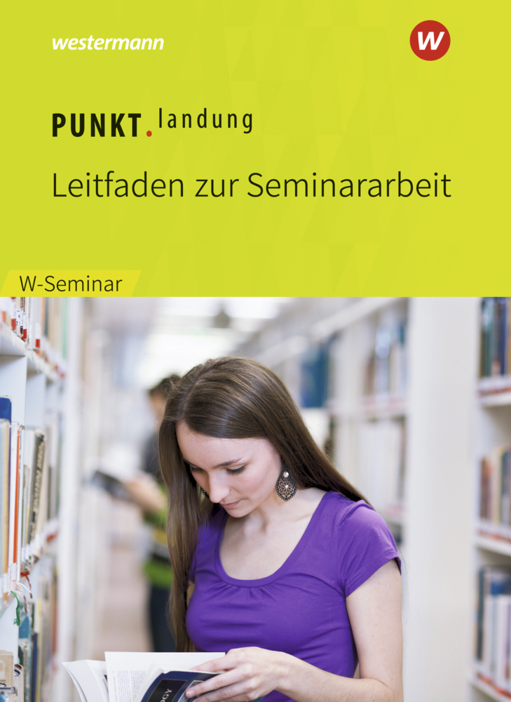 Punktlandung: Leitfaden zur Seminararbeit im W-Seminar, Ausgabe 2018 main product photo