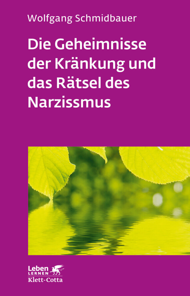 Die Geheimnisse der Kränkung und das Rätsel des Narzissmus (Leben Lernen, Bd. 303) main product photo