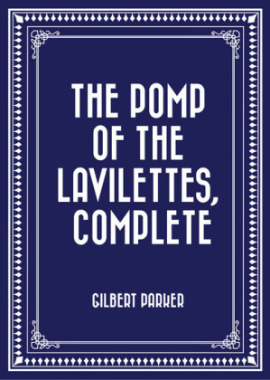 The Pomp of the Lavilettes, Complete