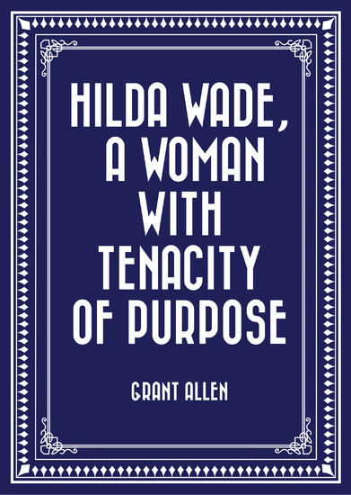 Hilda Wade, a Woman with Tenacity of Purpose main product photo