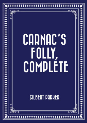 Carnac's Folly, Complete