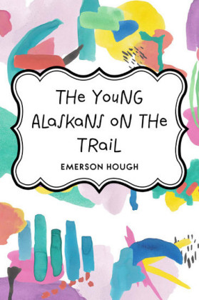 The Young Alaskans on the Trail