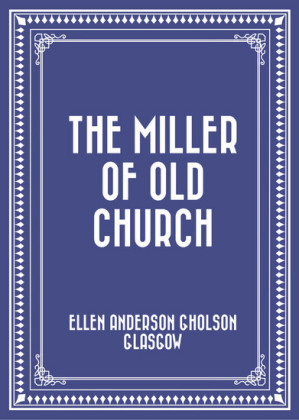 The Miller Of Old Church