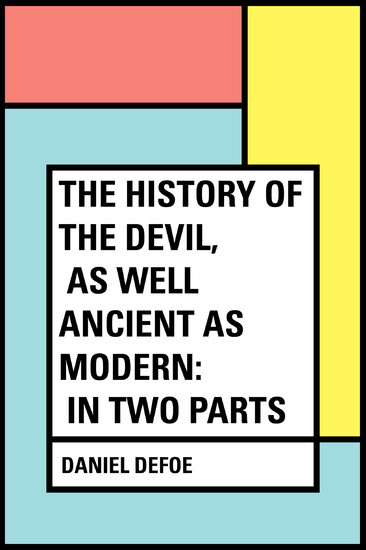 The History of the Devil, As Well Ancient as Modern: In Two Parts main product photo