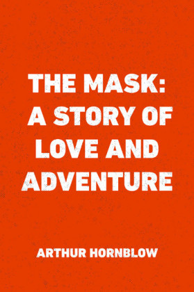 The Mask: A Story of Love and Adventure