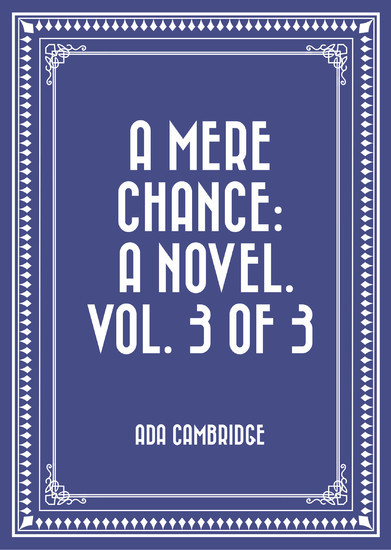 A Mere Chance: A Novel. Vol. 3 of 3 main product photo