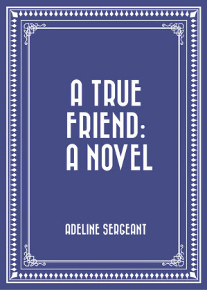 A True Friend: A Novel