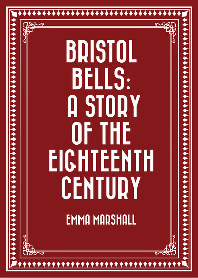Bristol Bells: A Story of the Eighteenth Century main product photo