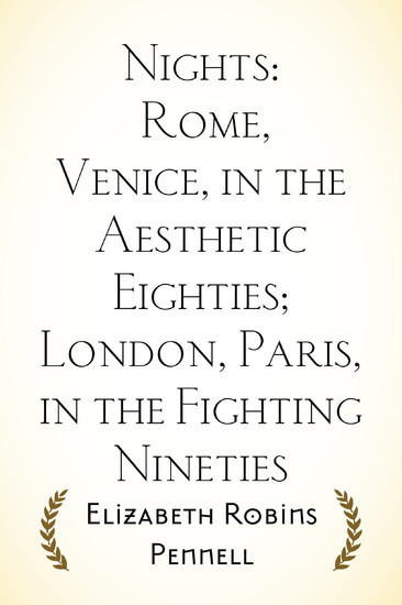 Nights: Rome, Venice, in the Aesthetic Eighties; London, Paris, in the Fighting Nineties main product photo