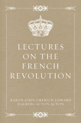Lectures on the French Revolution