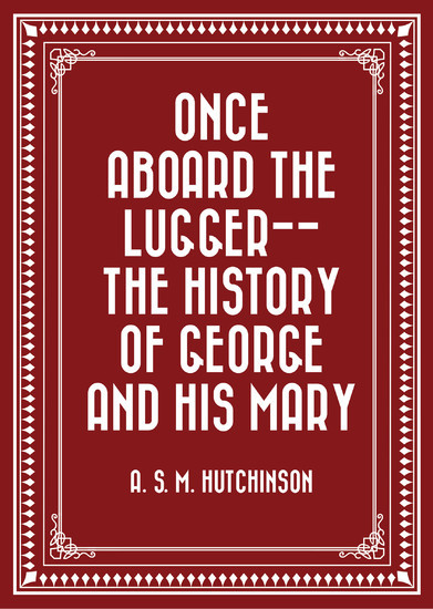 Once Aboard the Lugger-- The History of George and his Mary main product photo