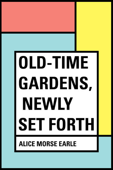 Old-Time Gardens, Newly Set Forth main product photo