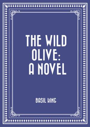 The Wild Olive: A Novel