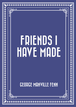 Friends I Have Made