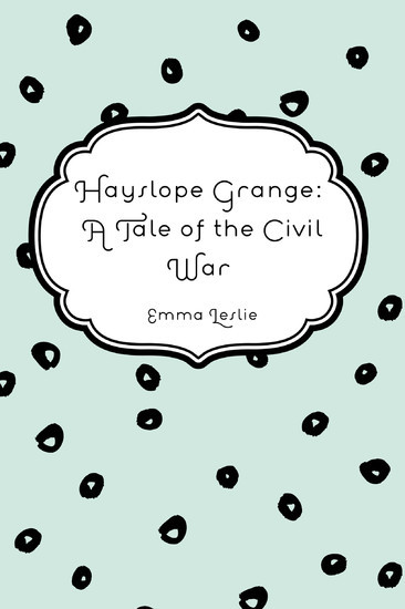 Hayslope Grange: A Tale of the Civil War main product photo