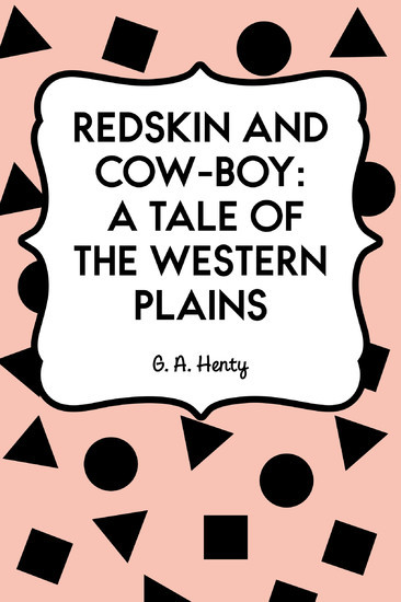 Redskin and Cow-Boy: A Tale of the Western Plains main product photo