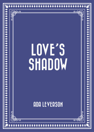Love's Shadow