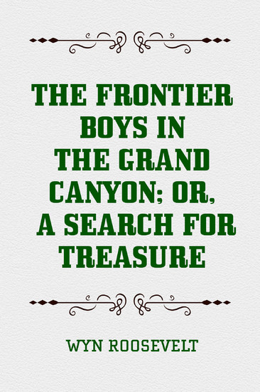 The Frontier Boys in the Grand Canyon; Or, A Search for Treasure main product photo