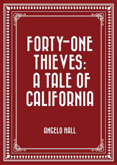 Forty-one Thieves: A Tale of California main product photo