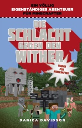 Die Schlacht gegen den Wither - Roman für Minecrafter