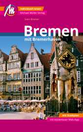 Bremen MM-City - mit Bremerhaven Reiseführer Michael Müller Verlag, m. 1 Karte