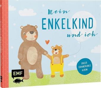 Mein Enkelkind und ich - Unser Erinnerungsalbum