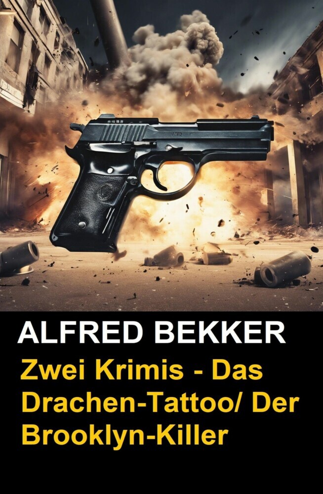 Zwei Alfred Bekker Krimis - Das Drachen-Tattoo/ Der Brooklyn-Killer main product photo