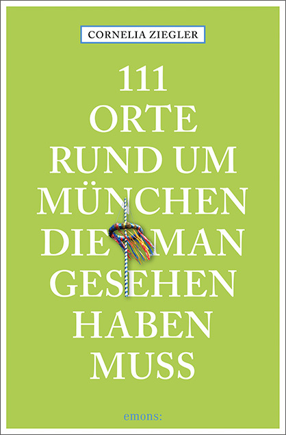 111 Orte rund um München, die man gesehen haben muss main product photo