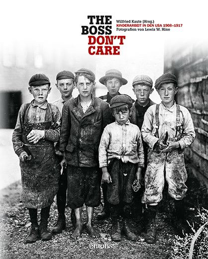 "The boss don't care". Kinderarbeit in den USA 1908-1917 main product photo