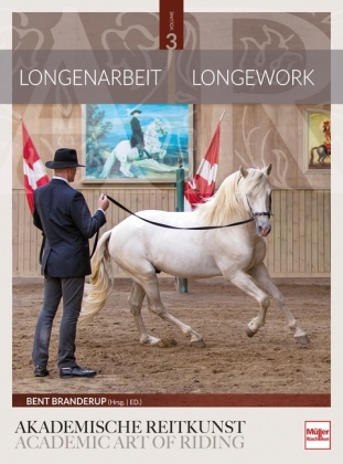 Longenarbeit in der Akademischen Reitkunst; .