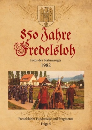 850 Jahre Fredelsloh. Fotos vom Festumzug 1982