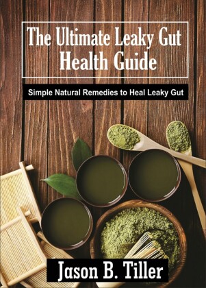 The Ultimate Leaky Gut Health Guide
