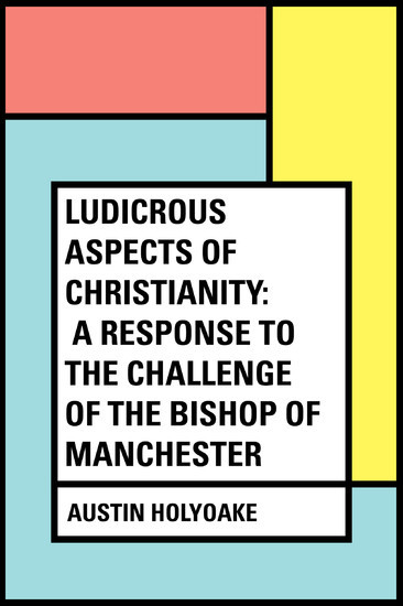 Ludicrous Aspects Of Christianity: A Response To The Challenge Of The Bishop Of Manchester main product photo